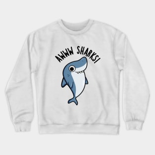 Awww Sharks Cute Animal Pun Crewneck Sweatshirt